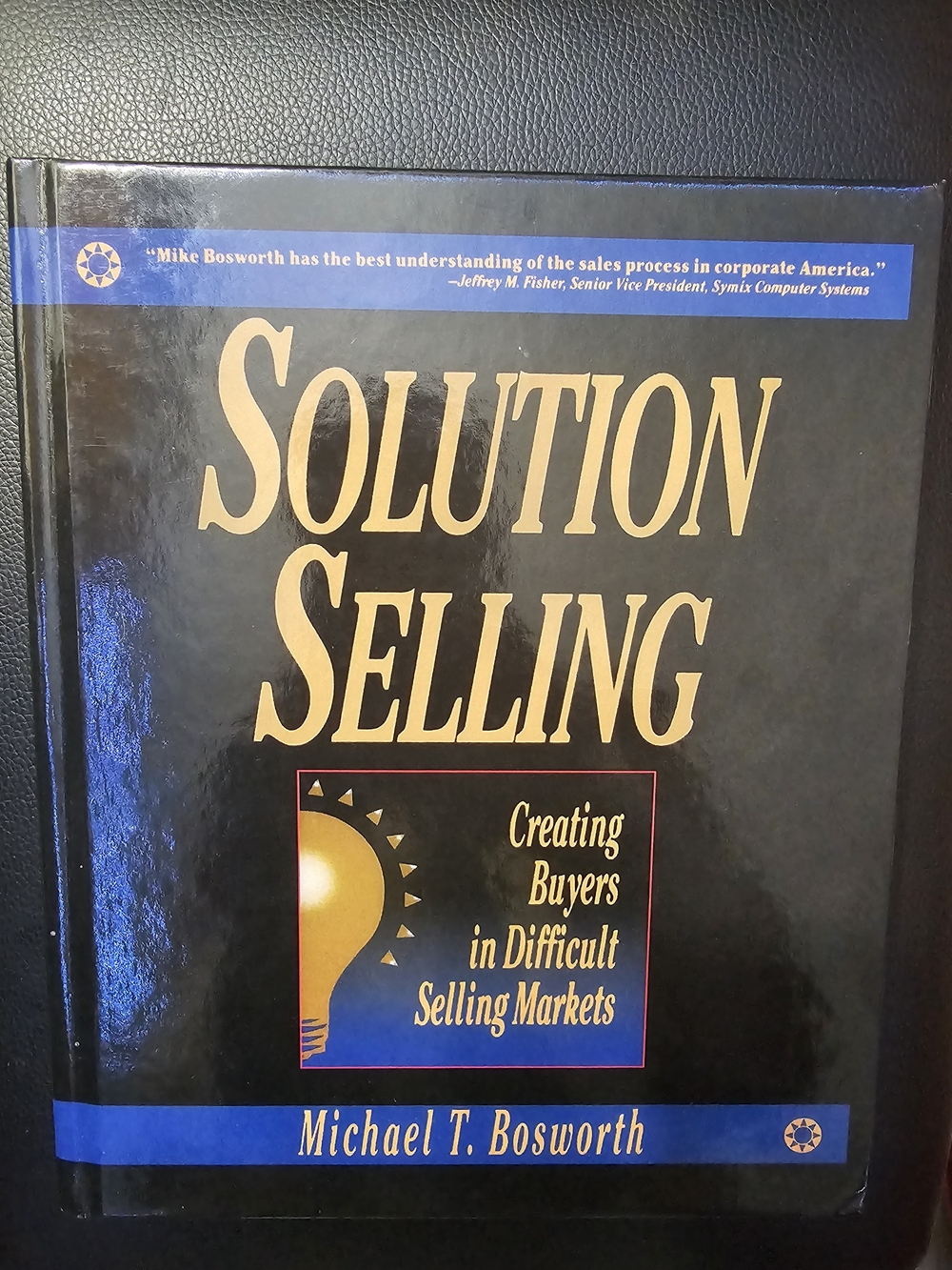 Solution Selling by Michael T. Bosworth - Black & Gold Hardcover